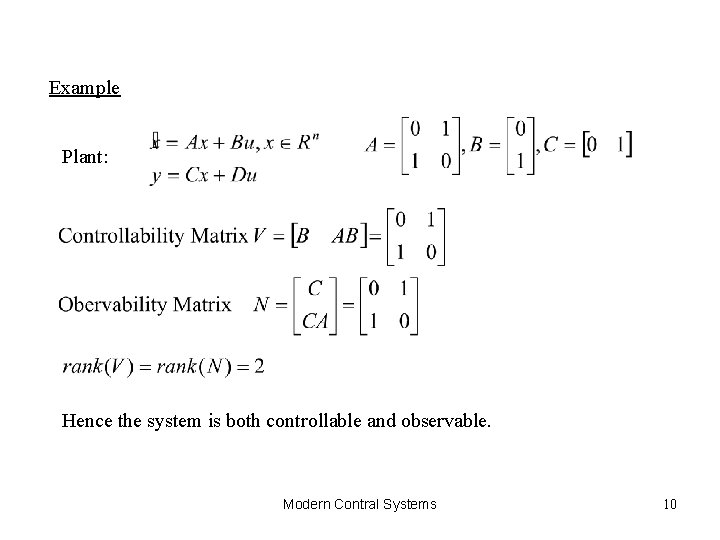 Example Plant: Hence the system is both controllable and observable. Modern Contral Systems 10