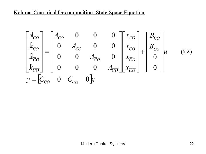 Kalman Canonical Decomposition: State Space Equation (5. X) Modern Contral Systems 22 