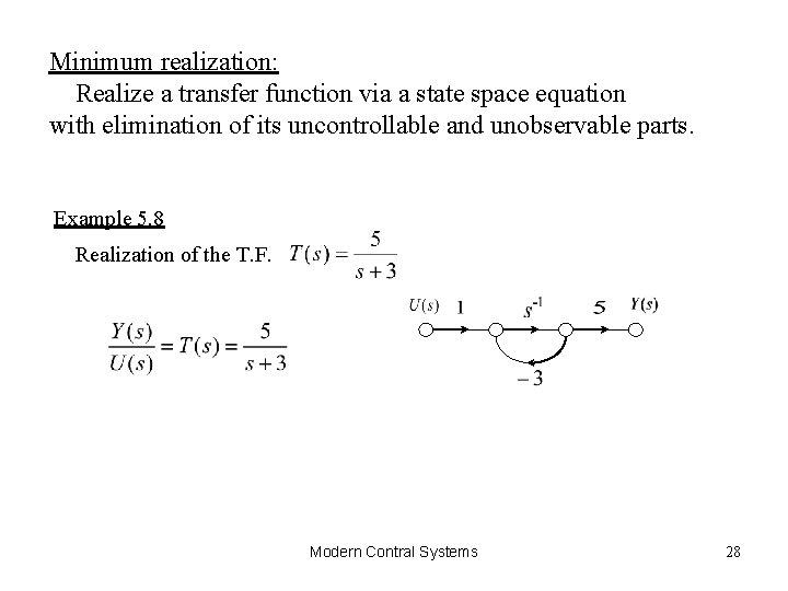 Minimum realization: Realize a transfer function via a state space equation with elimination of