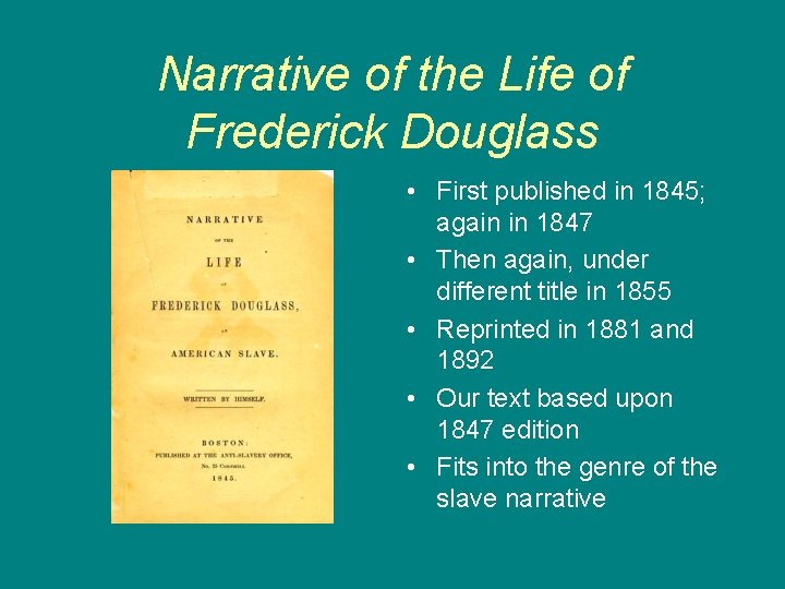 Narrative of the Life of Frederick Douglass • First published in 1845; again in