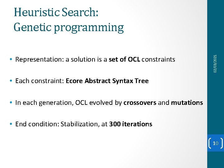  • Representation: a solution is a set of OCL constraints 02/03/2021 Heuristic Search: