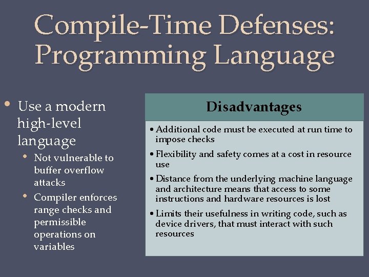 Compile-Time Defenses: Programming Language • Use a modern high-level language • Not vulnerable to