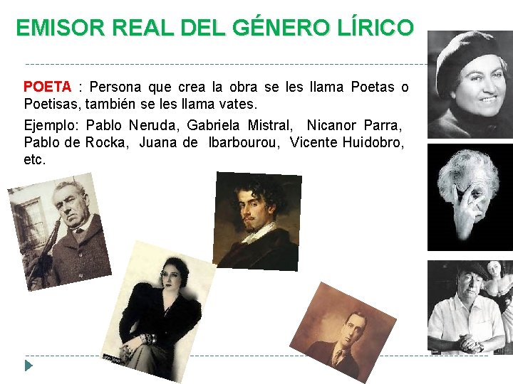EMISOR REAL DEL GÉNERO LÍRICO POETA : Persona que crea la obra se les EMISOR REAL DEL GÉNERO LÍRICO POETA : Persona que crea la obra se les