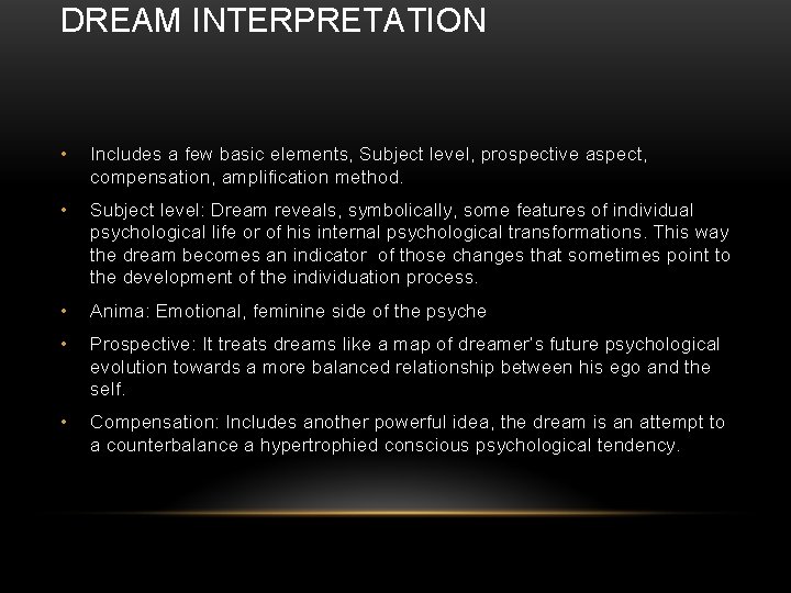 DREAM INTERPRETATION • Includes a few basic elements, Subject level, prospective aspect, compensation, amplification