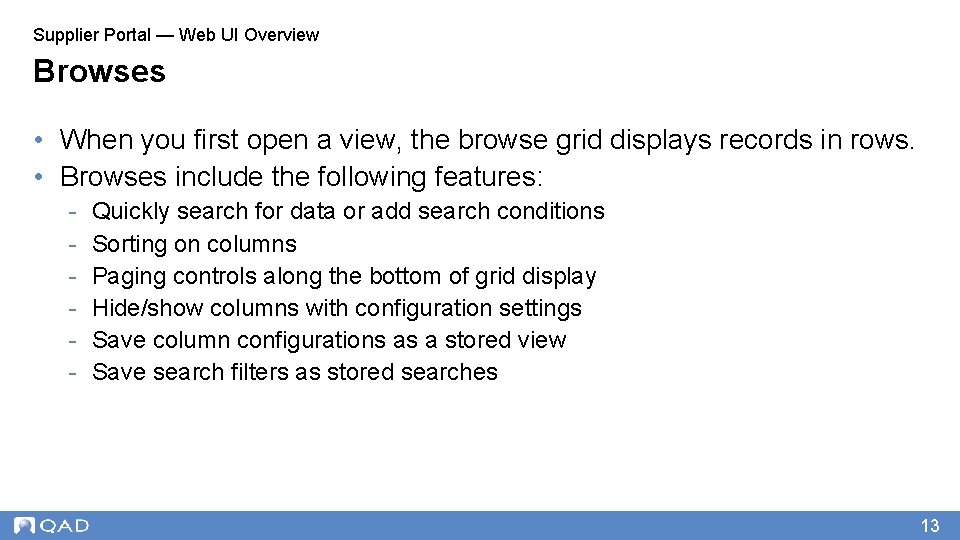 Supplier Portal — Web UI Overview Browses • When you first open a view,