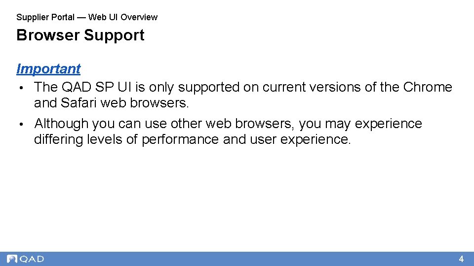 Supplier Portal — Web UI Overview Browser Support Important • The QAD SP UI