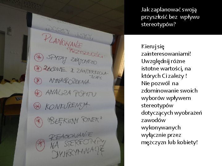 Jak zaplanować swoją przyszłość bez wpływu stereotypów? Kieruj się zainteresowaniami! Uwzględnij różne istotne wartości,