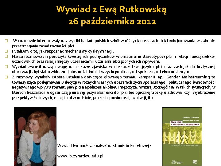 Wywiad z Ewą Rutkowską 26 października 2012 � � � W rozmowie interesowały nas