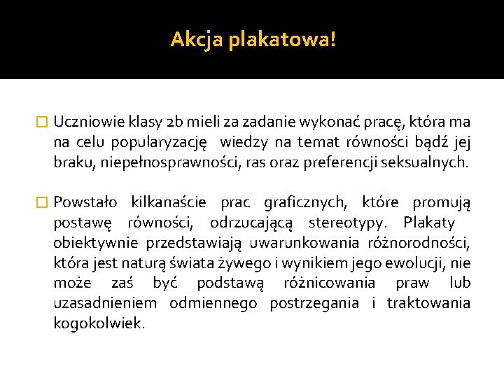 Akcja plakatowa! � Uczniowie klasy 2 b mieli za zadanie wykonać pracę, która ma