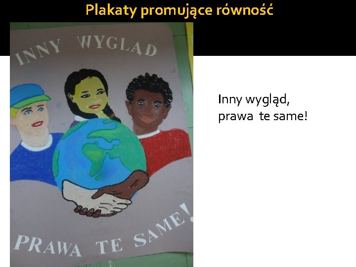 Plakaty promujące równość Inny wygląd, prawa te same! 