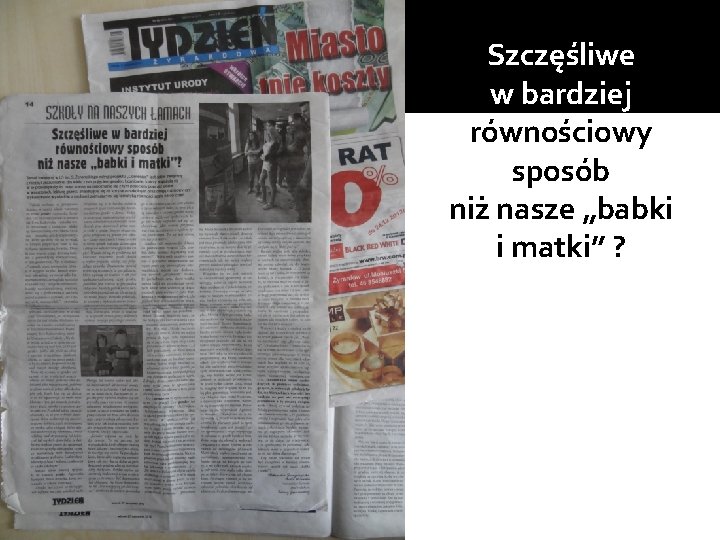 Szczęśliwe w bardziej równościowy sposób niż nasze „babki i matki” ? 