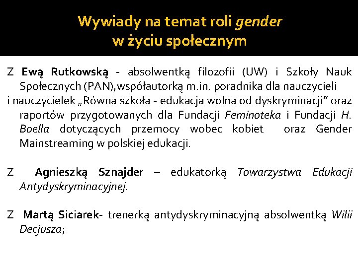 Wywiady na temat roli gender w życiu społecznym Z Ewą Rutkowską - absolwentką filozofii