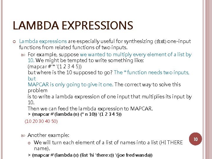 LAMBDA EXPRESSIONS Lambda expressions are especially useful for synthesizing (合成) one-input functions from related