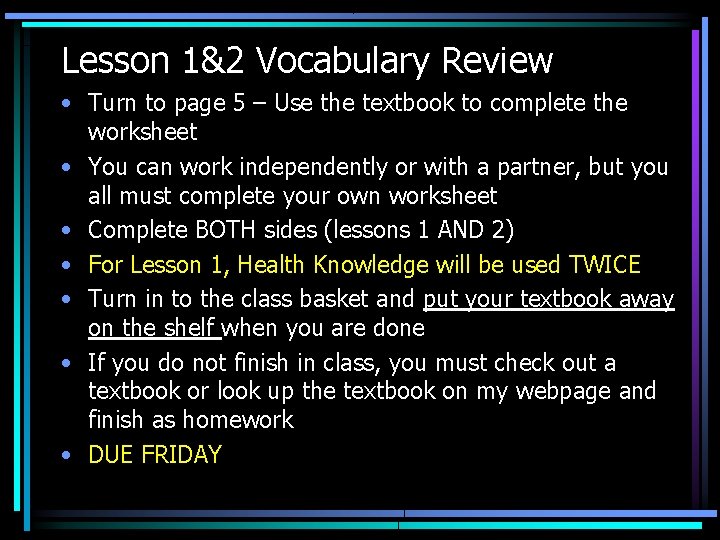 Lesson 1&2 Vocabulary Review • Turn to page 5 – Use the textbook to