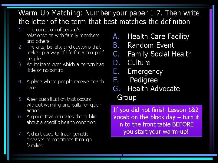 Warm-Up Matching: Number your paper 1 -7. Then write the letter of the term