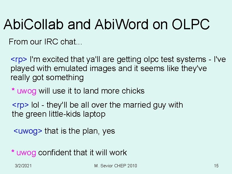 Abi. Collab and Abi. Word on OLPC From our IRC chat. . . <rp>