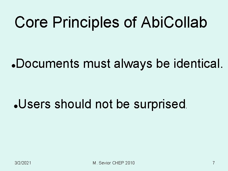 Core Principles of Abi. Collab Documents must always be identical. Users should not be