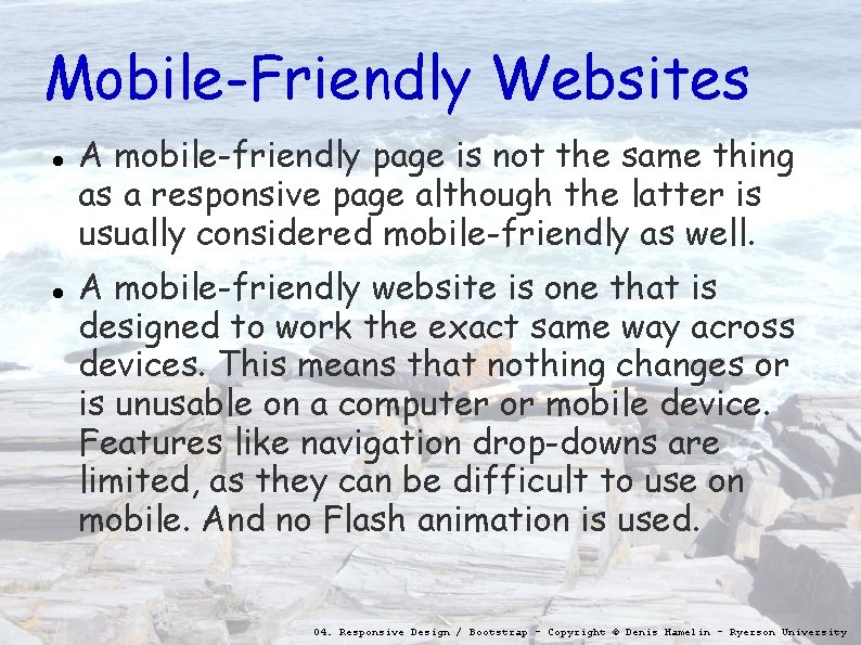 Mobile-Friendly Websites A mobile-friendly page is not the same thing as a responsive page