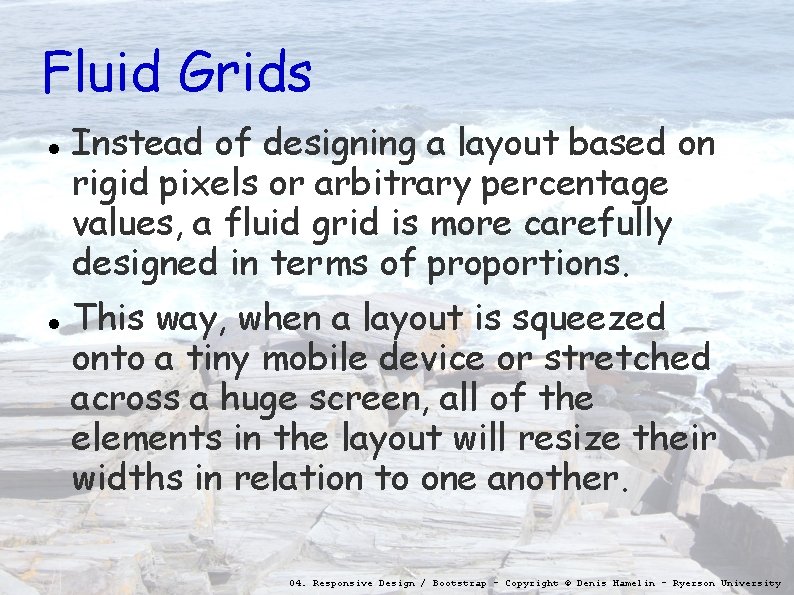 Fluid Grids Instead of designing a layout based on rigid pixels or arbitrary percentage