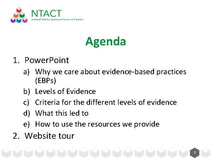 Agenda 1. Power. Point a) Why we care about evidence-based practices (EBPs) b) Levels