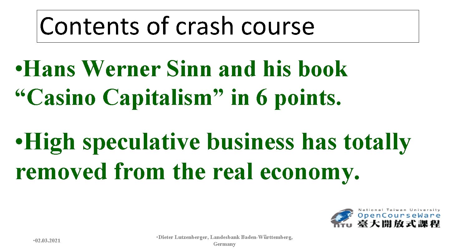 Contents of crash course • Hans Werner Sinn and his book “Casino Capitalism” in