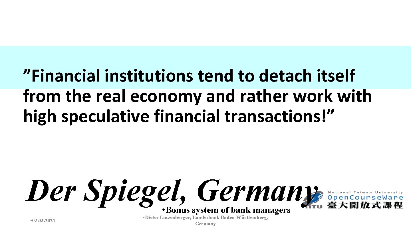 ”Financial institutions tend to detach itself from the real economy and rather work with