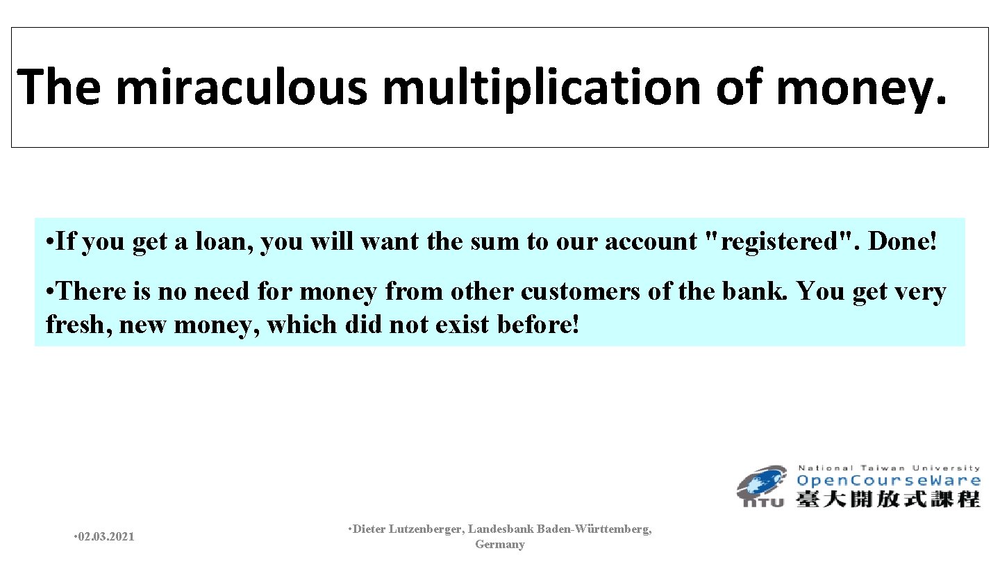 The miraculous multiplication of money. • If you get a loan, you will want