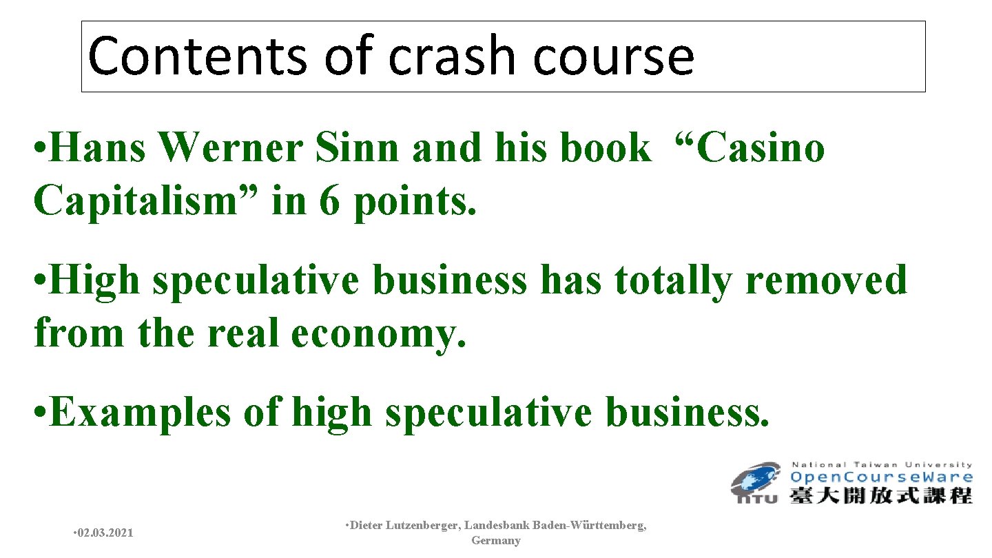 Contents of crash course • Hans Werner Sinn and his book “Casino Capitalism” in