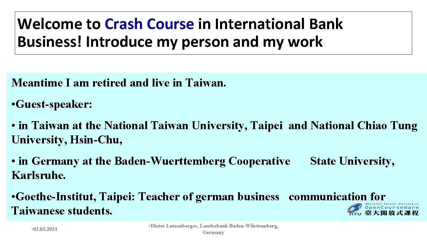 Welcome to Crash Course in International Bank Business! Introduce my person and my work