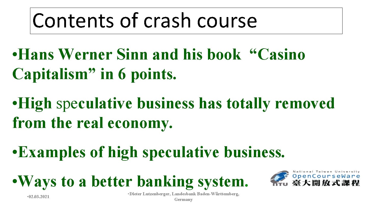 Contents of crash course • Hans Werner Sinn and his book “Casino Capitalism” in
