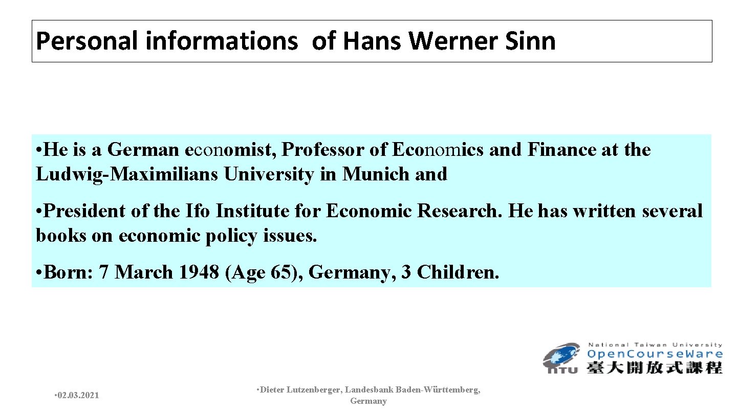 Personal informations of Hans Werner Sinn • He is a German economist, Professor of