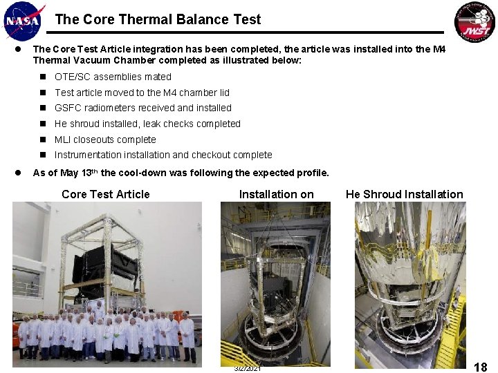 The Core Thermal Balance Test l The Core Test Article integration has been completed,