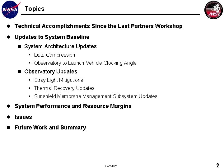Topics l Technical Accomplishments Since the Last Partners Workshop l Updates to System Baseline