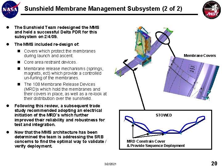 Sunshield Membrane Management Subsystem (2 of 2) l The Sunshield Team redesigned the MMS