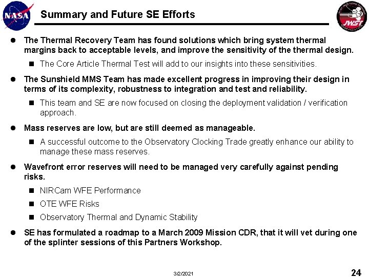 Summary and Future SE Efforts l Thermal Recovery Team has found solutions which bring