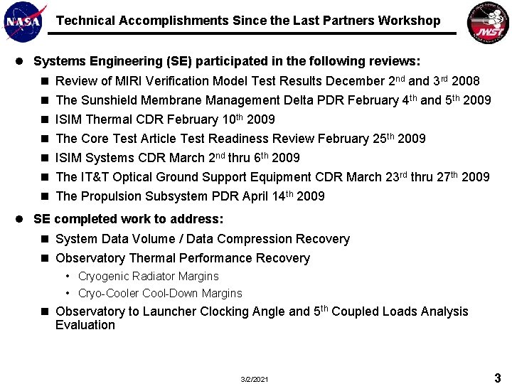 Technical Accomplishments Since the Last Partners Workshop l Systems Engineering (SE) participated in the