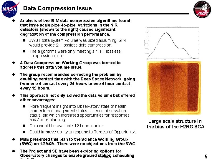 Data Compression Issue l Analysis of the ISIM data compression algorithms found that large