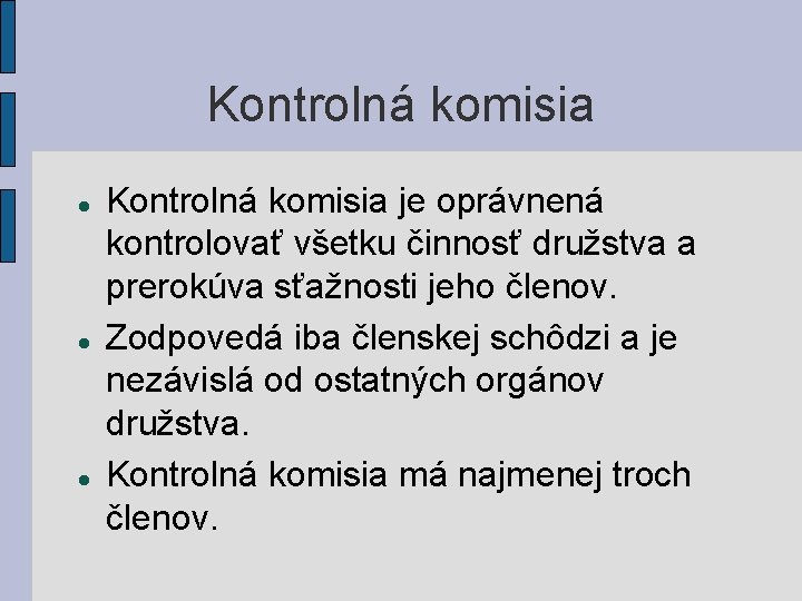 Kontrolná komisia Kontrolná komisia je oprávnená kontrolovať všetku činnosť družstva a prerokúva sťažnosti jeho