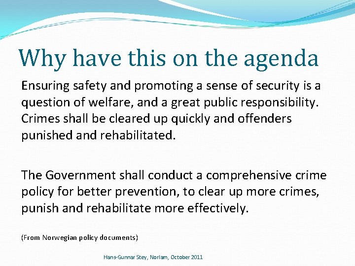 Why have this on the agenda Ensuring safety and promoting a sense of security