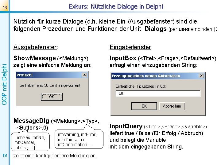 Exkurs: Nützliche Dialoge in Delphi 13 OOP mit Delphi Nützlich für kurze Dialoge (d.