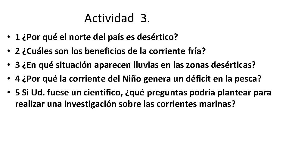 Actividad 3. • • • 1 ¿Por qué el norte del país es desértico?