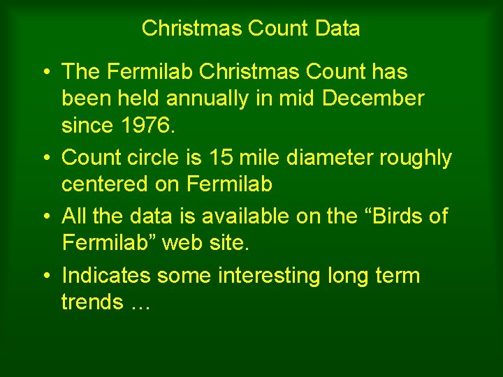 Christmas Count Data • The Fermilab Christmas Count has been held annually in mid