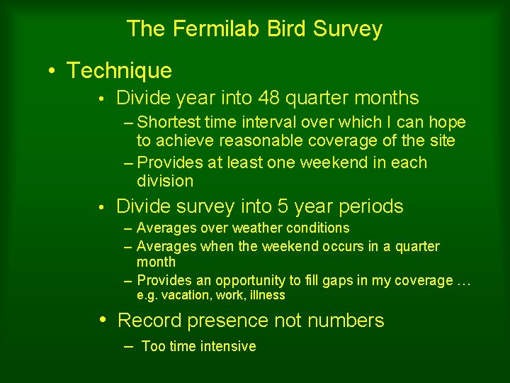 The Fermilab Bird Survey • Technique • Divide year into 48 quarter months –