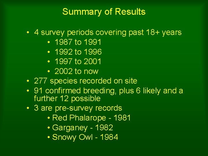 Summary of Results • 4 survey periods covering past 18+ years • 1987 to