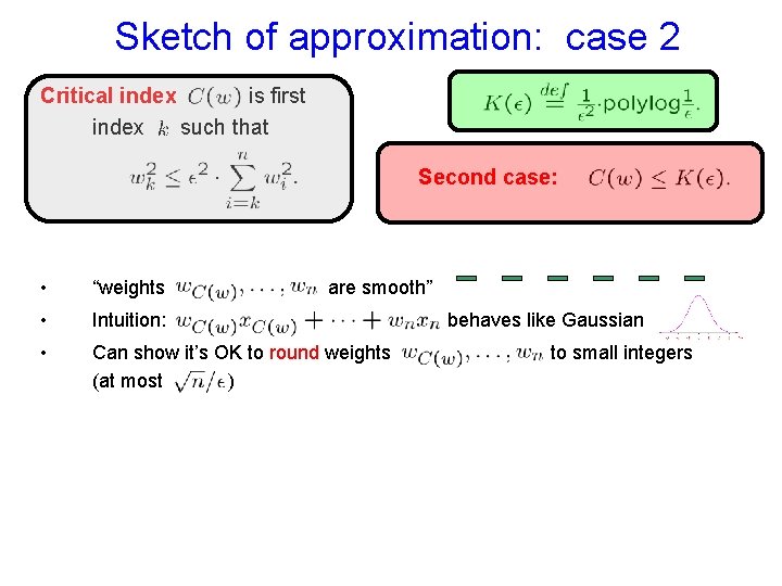 Sketch of approximation: case 2 Critical index is first index such that Second case: