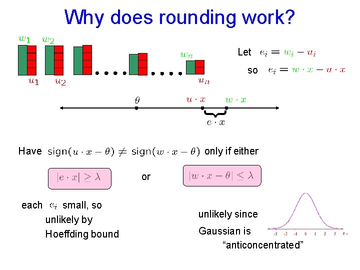 Why does rounding work? Let so } Have only if either or each small,