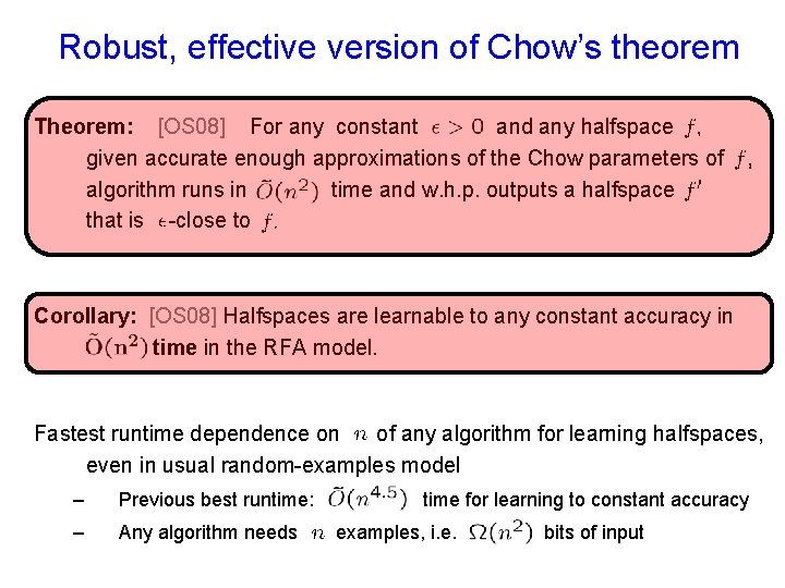 Robust, effective version of Chow’s theorem Theorem: [OS 08] For any constant and any