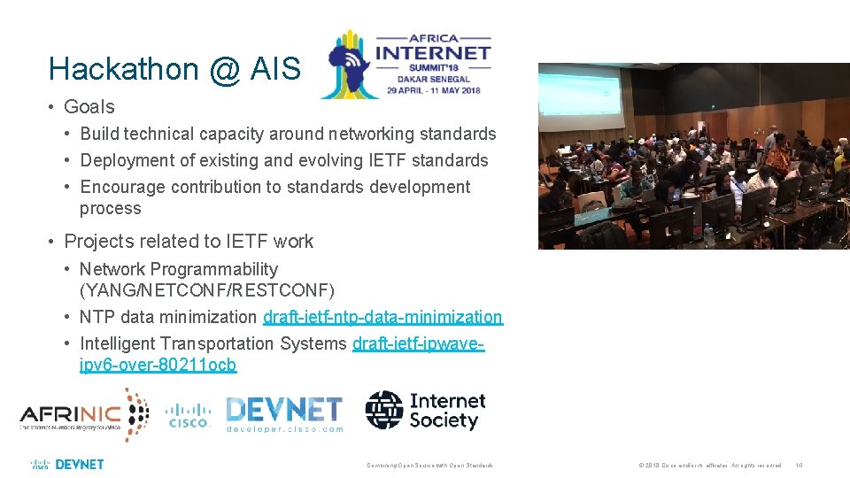 Hackathon @ AIS • Goals • Build technical capacity around networking standards • Deployment