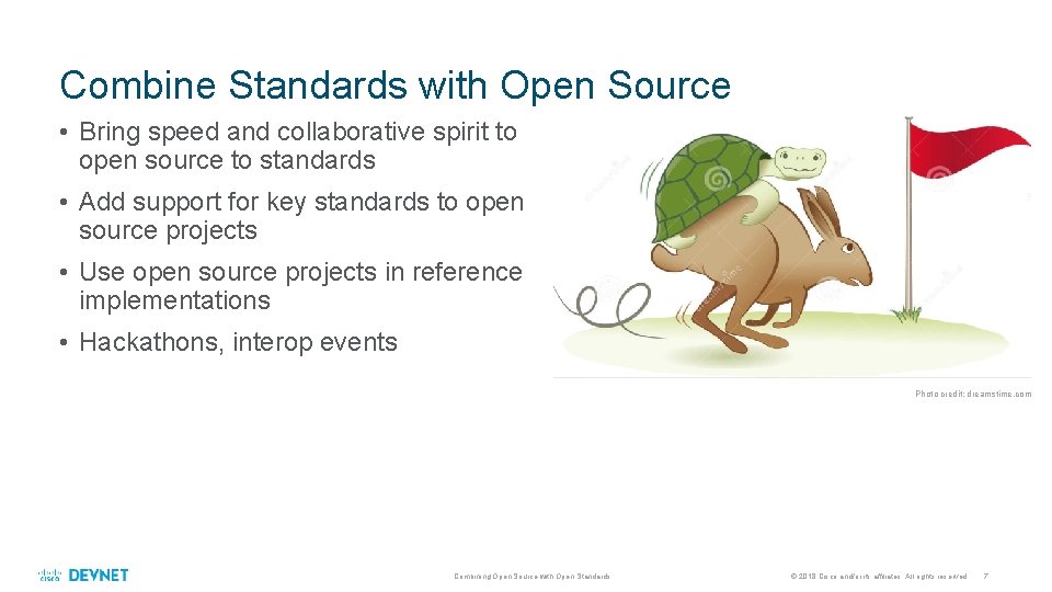 Combine Standards with Open Source • Bring speed and collaborative spirit to open source