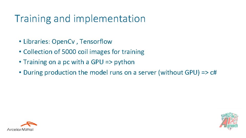 Training and implementation • Libraries: Open. Cv , Tensorflow • Collection of 5000 coil